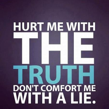 Hurt Me With The Truth Don't Comfort Me With A Lie