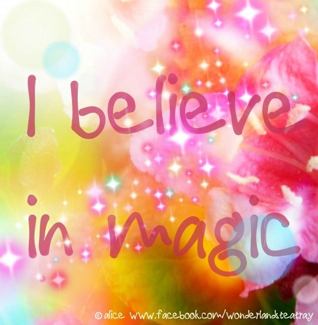 I Believe in magic