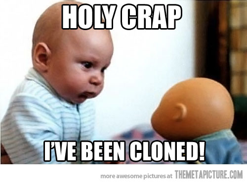 I Have Been Cloned Funny Baby Image