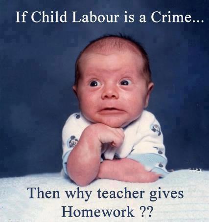 If Child Labour Is A Crime Then Why Teacher Gives Homework Funny Kid Picture