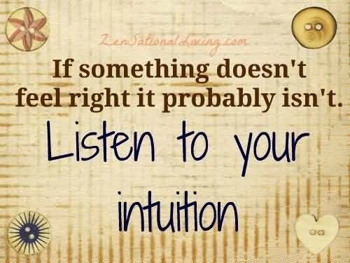If something doesn't feel right it probably isn't. Listen to your intuition