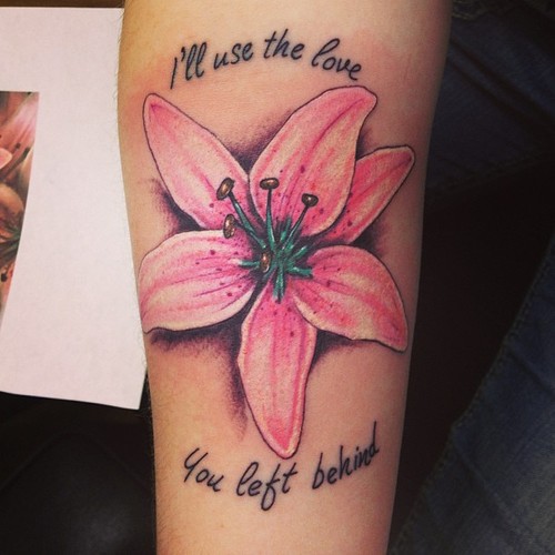 I'll Use The Love You Left Behind Lily Flower Tattoo