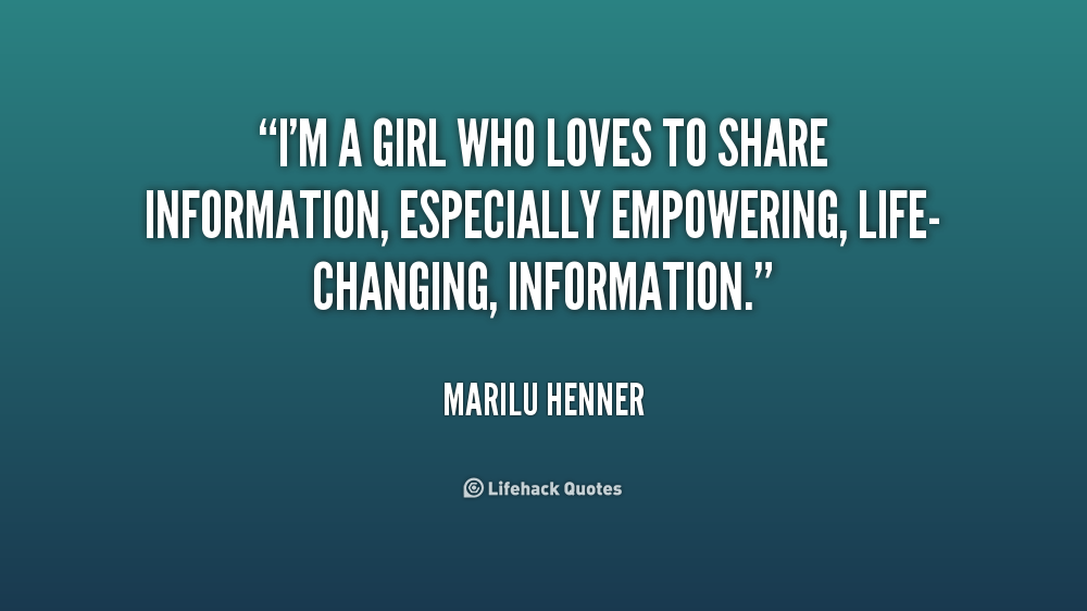 I'm a girl who loves to share information, especially empowering, life-changing, information. Marilu Henner