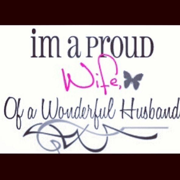 I’m a proud wife of a wonderful husband