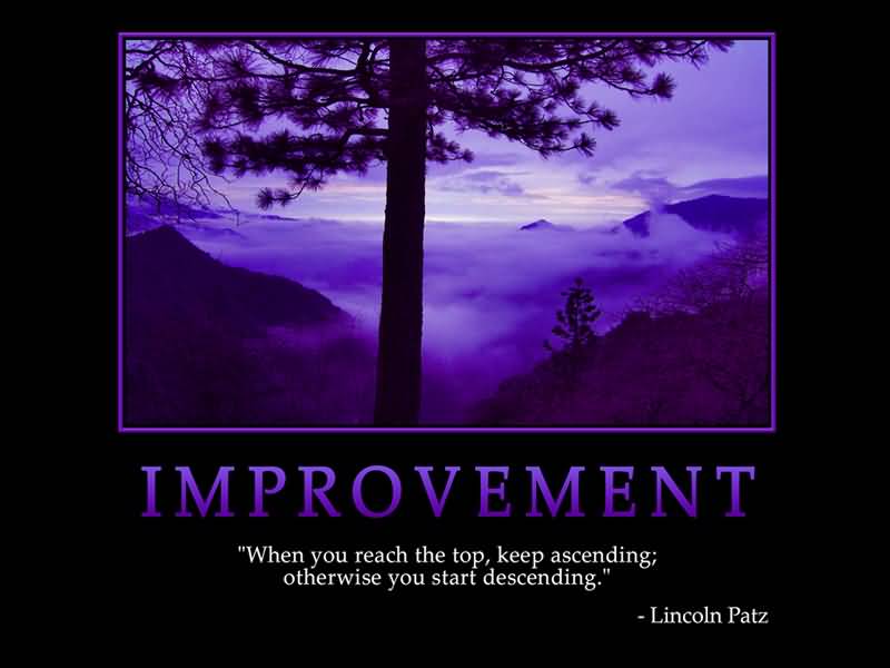 Improvement when you reach the top, keep ascending, otherwise you start descending