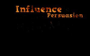 Influence Persuasion