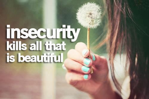 Insecurity Kills All That Is Beautiful