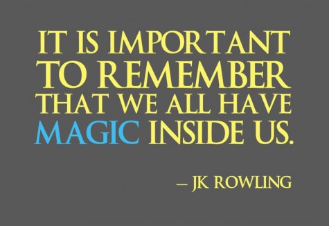 It’s imortant to remember that we all have magic inside us. J. K. Rowling