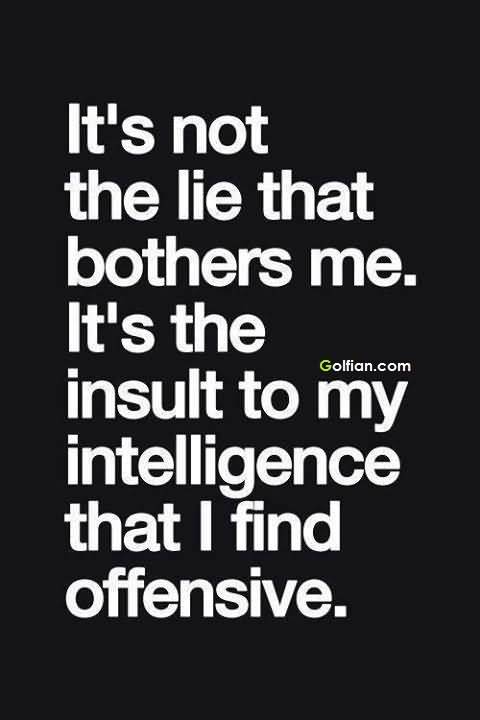 It's not the lies that bother me from 13 years ago. It's the insult to my intelligence that I find offensive