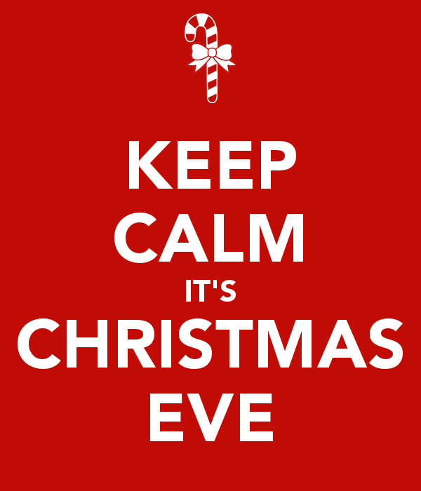 Keep Calm It's Christmas Eve