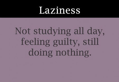LAZINESS Not Studying All Day, Feeling Guilty, Still Doing Nothing