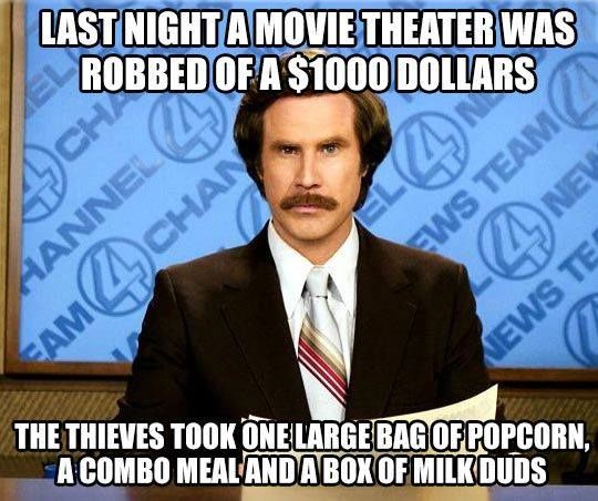 Last Night A Movie Theater Was Robbed Of A $1000 Dollars Funny Meme