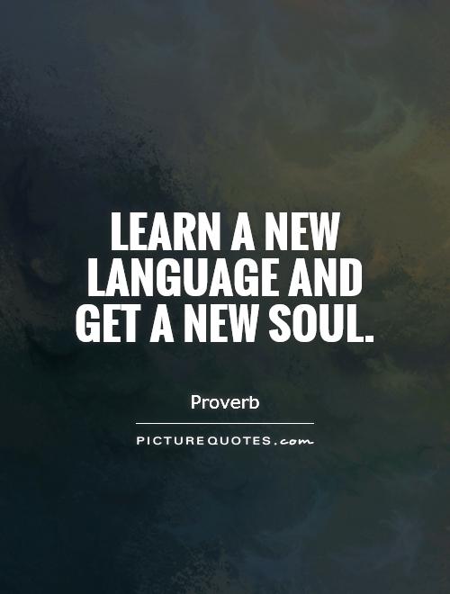 Learn a new language and get a new soul