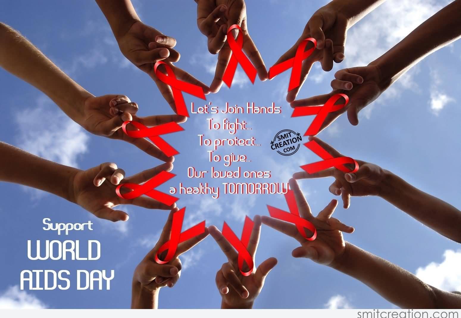 Let’s Join Hands To Fight To Protect To Give Our Loved Ones A Healthy Tomorrow Support World Aids Day