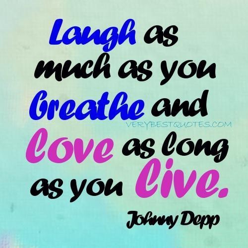Long As Much As You Breathe And Love As Long As You Live. Johnny Depp