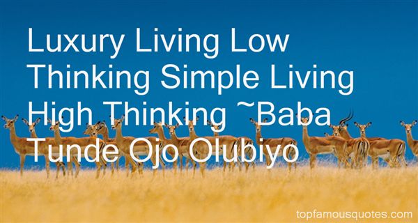 Luxury Living Low Thinking Simple Living High Thinking … Baba Tunde Ojo Olubiyo