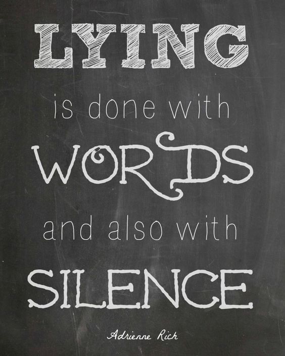 Lying is done with words, and also with silence