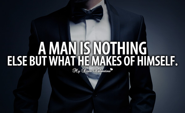 Man is nothing else but what he makes of himself