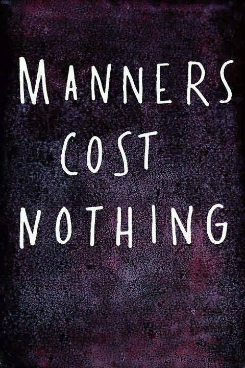 Manners cost nothing
