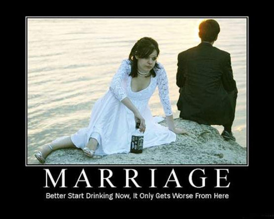 Marriage Better Start Drinking Now, It Only Gets Worse From Here Funny Photo