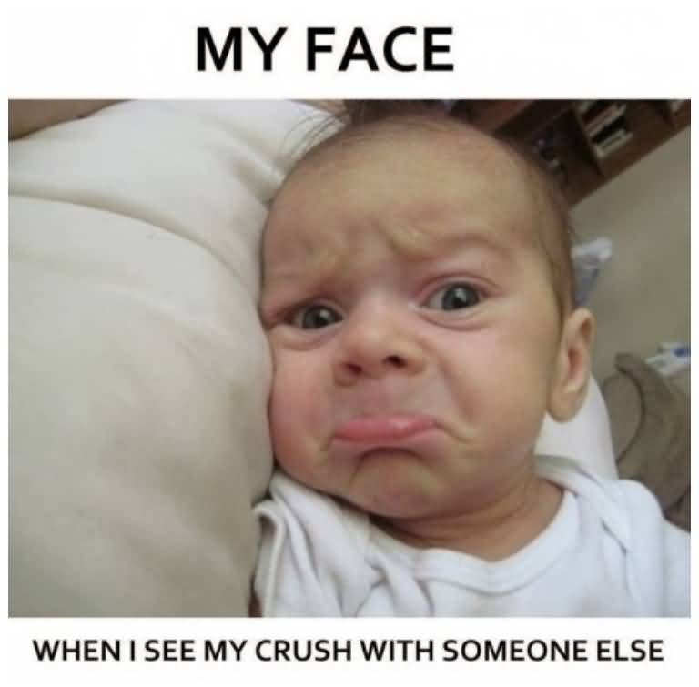 My Face When I See My Crush With Someone Else Funny Image
