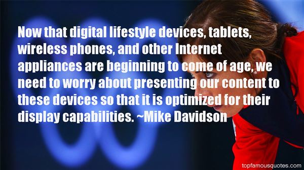 Now that digital lifestyle devices, tablets, wireless phones, and other Internet appliances are beginning to come of age, we need to worry ... Mike Davidson