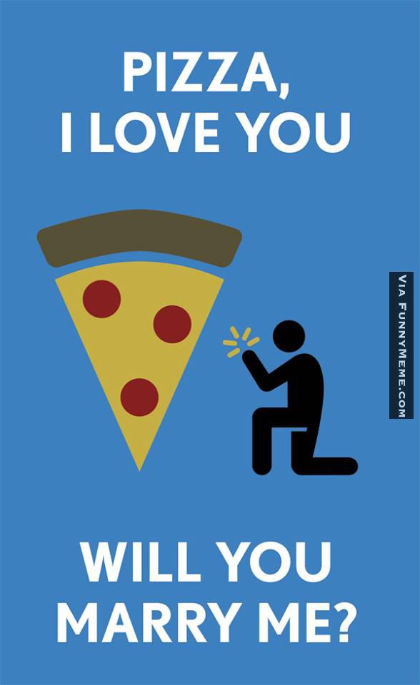 Pizza I Love You Will You Marry Me Funny Picture