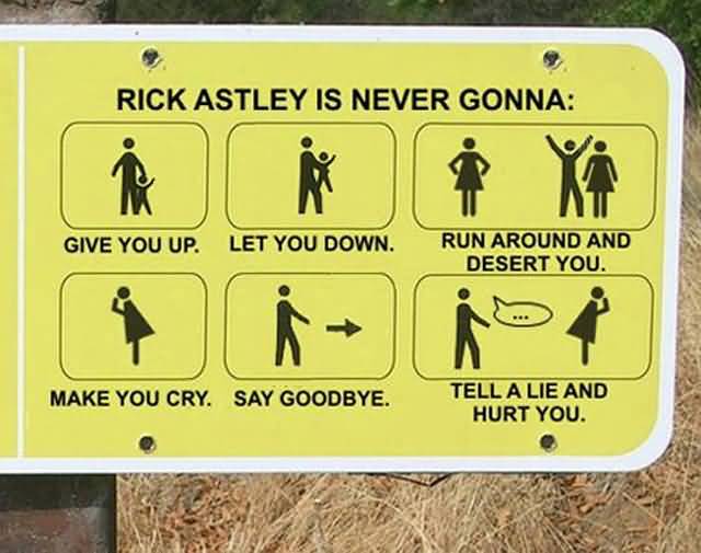 Rick Astley Is Never Gonna Funny Sign