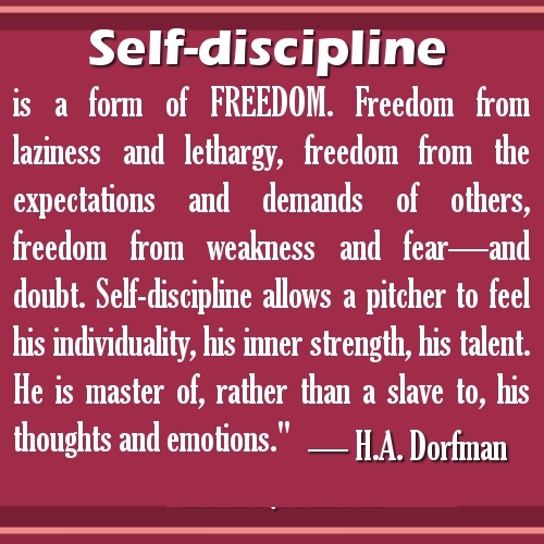Self-discipline is a form of freedom. Freedom from laziness and lethargy, freedom from expectations and demands of others, freedom from weakness and fear ... H. A. Dorfman