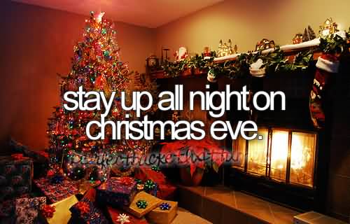 Stay Up All Night On Christmas Eve