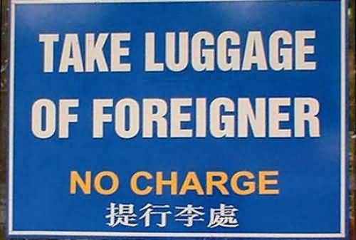Take Luggage Of Foreigner No Charge Funny Sign