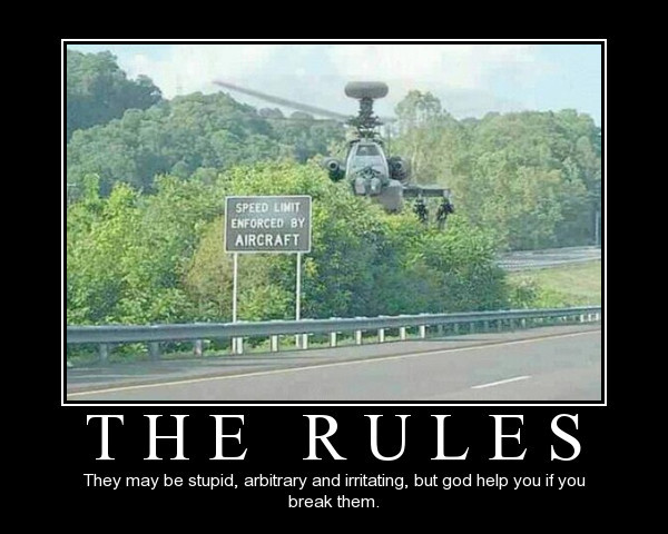 [Image: The-Rules-They-May-Be-Stupid-Arbitrary-A...Stupid.jpg]