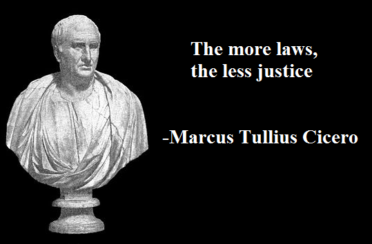 The more laws, the less justice, Marcus Tullius Cicero