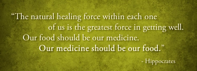 The natural healing force within each one of us is the greatest force in getting well. Our food should be our medicine. Our medicine should be our food. Hippocrates