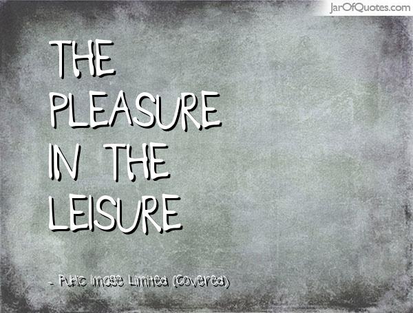 The pleasure in the leisure -Public Image Limited (Covered)