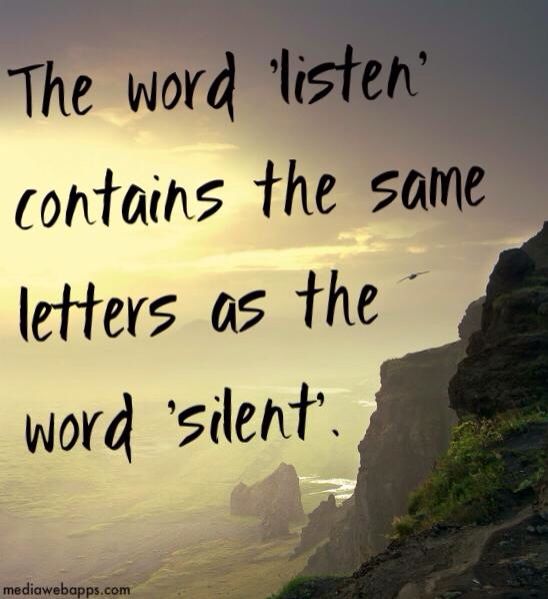 The word ‘listen’ contains the same letters as the word ‘silent