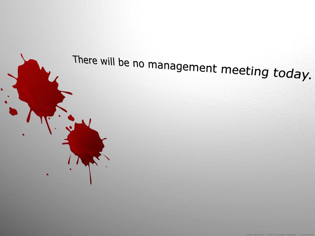 There will be no mangament meeting today