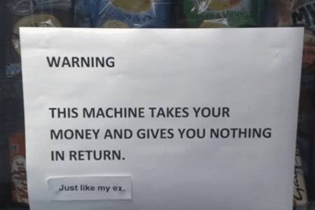 This Machine Takes Your Money And Gives You Nothing In Return Funny Warning Sign