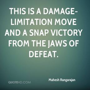 This is a damage-limitation move and a snap victory from the jaws of defeat. Mahesh Rangarajan