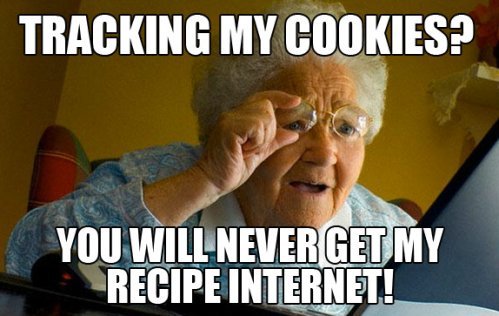 Tracking My Cookies You Will Never Get My Recipe Internet Funny Old People