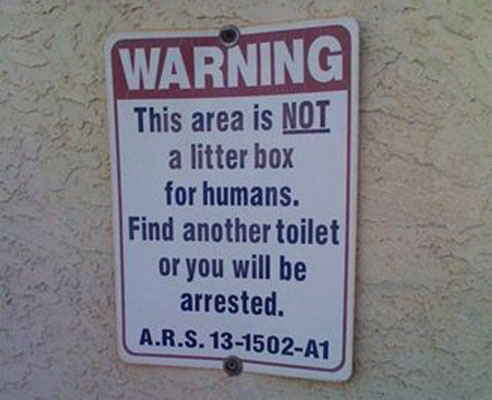 Warning This Area Is NotA Litter Box For Humans. Find Another Toilet Or You Will Be Arrested Funny Sign