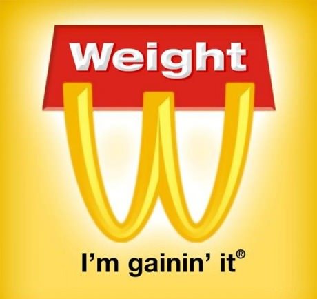 Weight I'm Gainin It Funny McDonald Advertisement