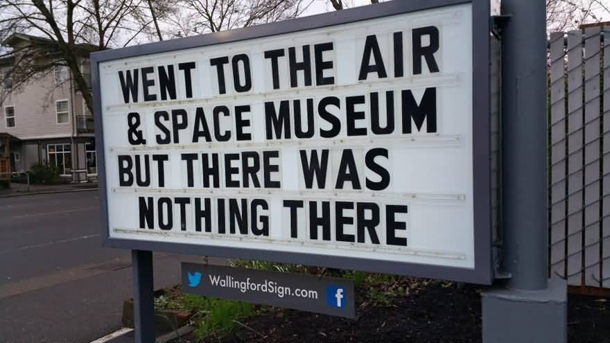 Went To The Air & Space Museum But There Was Nothing There Funny Sign