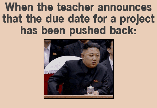 When The Teacher Announces That The Due Date For A Project Has Been Pushed Back Kom Jong Un Funny Gif