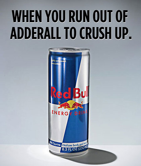 When You Run Out Of Adderall To Crush Up Funny Red Bull Advertisement