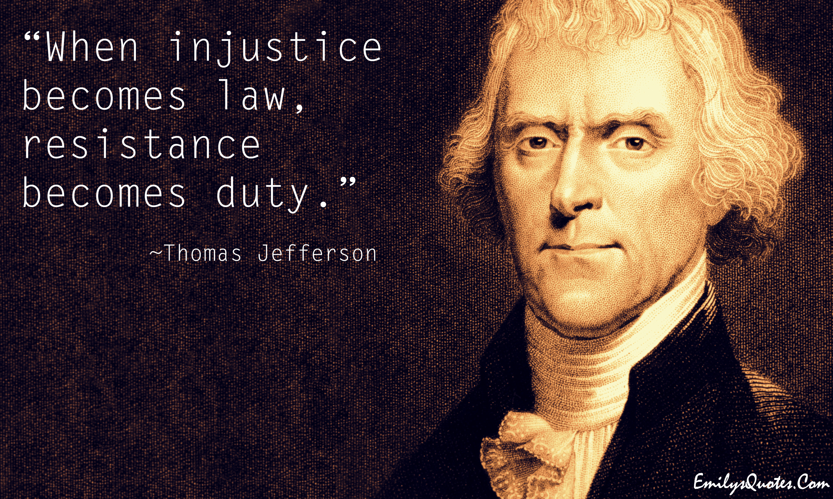 When-injustice-becomes-law-resistance-becomes-duty.-Thomas-Jefferson.jpg?profile=RESIZE_710x