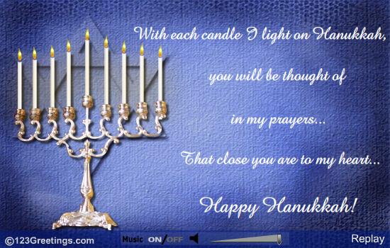 With Each Candle I Light On Hanukkah, You Will Be Thought Of In My Prayers Happy Hanukkah