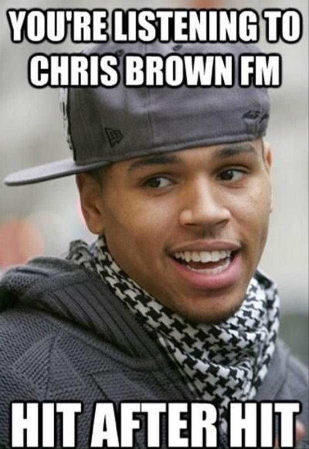 You're Listening To Chris Brown FM  Funny Meme