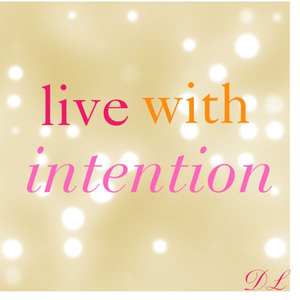 live with intention