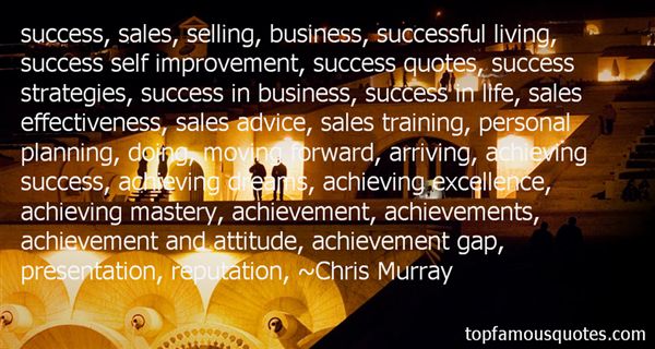 success, sales, selling, business, successful living, success self improvement, success quotes, success strategies, success in business, success in life, sales … Chris Murray
